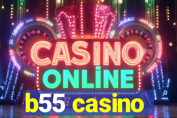 b55 casino